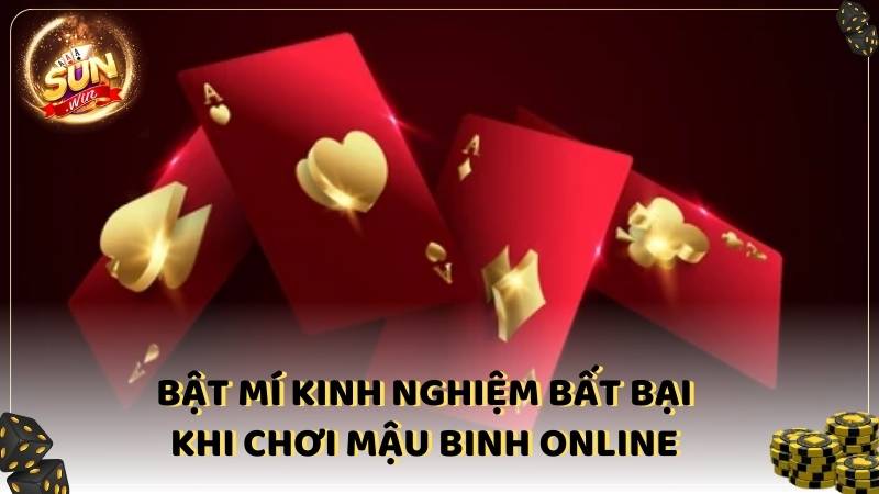 Bat Mi Kinh Nghiem Bat Bai Khi Choi Mau Binh