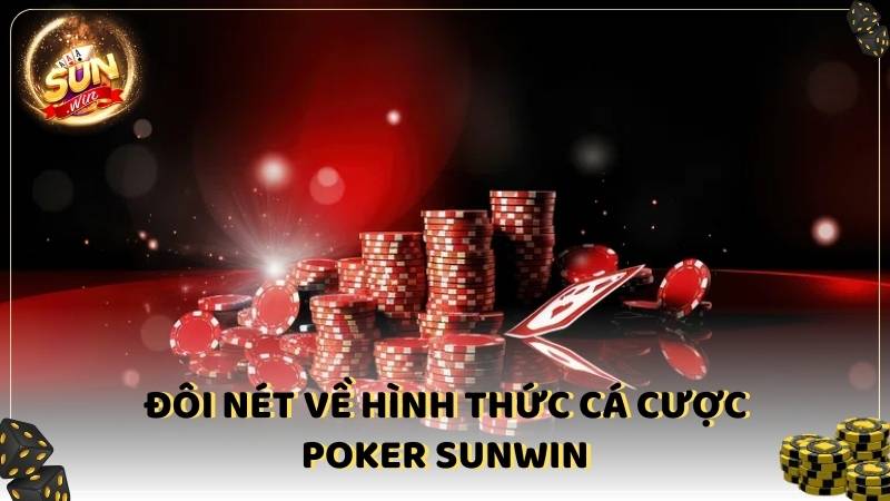 Đôi Nét Cá Cược Poker Sunwin